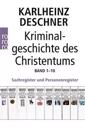 Kriminalgeschichte des Christentums Band 1-10. Sachregister und Personenregister