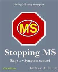 Stopping MS: Stage 1 - Symptom Control