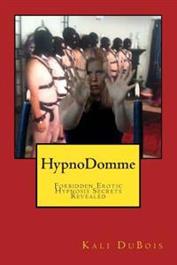 Hypnodomme: Forbidden Erotic Hypnosis Revealed