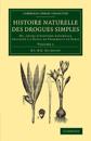 Histoire naturelle des drogues simples: Volume 1