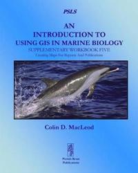 An Introduction to Using GIS in Marine Biology: Supplementary Workbook Five