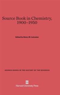 A Source Book in Chemistry, 1900-1950