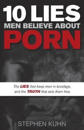 10 Lies Men Believe about Porn