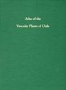 Atlas Of Vascular Plants Of Utah