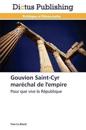 Gouvion Saint-Cyr Maréchal de l'Empire