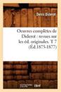 Oeuvres Compl?tes de Diderot: Revues Sur Les ?d. Originales. T 7 (?d.1875-1877)