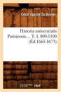 Historia Universitatis Parisiensis. Tome I, 800-1100 (Éd.1665-1673)