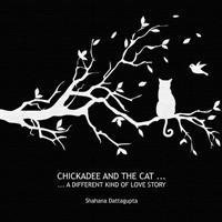Chickadee and the Cat