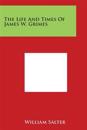 The Life and Times of James W. Grimes