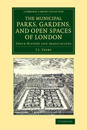 The Municipal Parks, Gardens, and Open Spaces of London