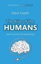 The Rise of the Humans