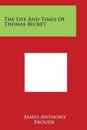 The Life and Times of Thomas Becket