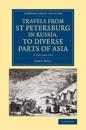 Travels from St Petersburg in Russia, to Diverse Parts of Asia 2 Volume Set