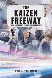 The Kaizen Freeway: A High Speed Route to Process Improvement