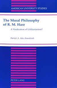 The Moral Philosophy of R.M. Hare