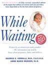 While Waiting, 3rd Revised Edition: The Information You Need to Know about Pregnancy, Labor and Delivery