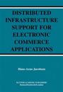 Distributed Infrastructure Support for Electronic Commerce Applications