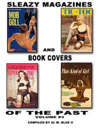 Sleazy Magazines and Book Covers of the Past Volume # 3: Sleazy Magazine and Book Covers of the Past (Vintage)
