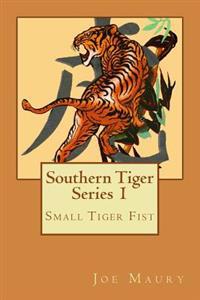 Southern Tiger - Series 1: Small Tiger Fist