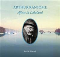 Arthur ransome - afloat in lakeland