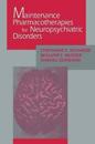 Maintenance Pharmacotherapies for Neuropsychiatric Disorders