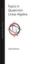 Topics in Quaternion Linear Algebra