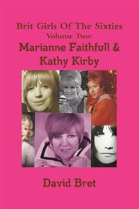 Brit Girls Of The Sixties Volume Two: Marianne Faithfull & Kathy Kirby