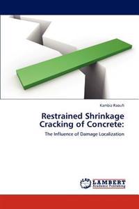 Restrained Shrinkage Cracking of Concrete
