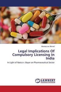 Legal Implications of Compulsory Licensing in India