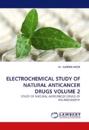 Electrochemical Study of Natural Anticancer Drugs Volume 2