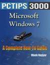 Microsoft Windows 7: A Complete How-To Guide