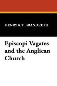 Episcopi Vagates and the Anglican Church