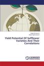 Yield Potential of Safflower Varieties and Their Correlations