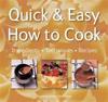 Quick and Easy, How to Cook