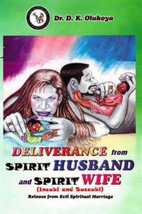 Deliverance from Spirit Husband and Spirit Wife (Incubi and Succubi)