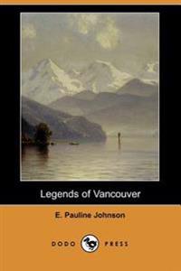 Legends of Vancouver (Dodo Press)