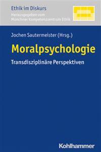 Moralpsychologie: Transdisziplinare Perspektiven