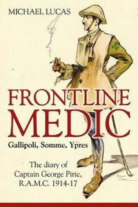 Frontline Medic - Gallipoli, Somme, Ypres