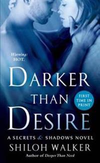 Darker Than Desire: A Secrets & Shadows Novel