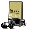 The Facts: A Novelist's Autobiography [With Earbuds]
