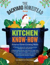 The Backyard Homestead Book of Kitchen Skills
