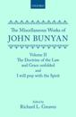 The Miscellaneous Works of John Bunyan: Volume II: The Doctrine of the Law and Grace Unfolded; I Will Pray with the Spirit
