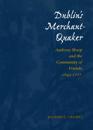 Dublin’s Merchant-Quaker
