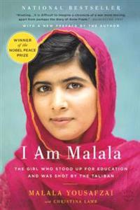 I Am Malala: The Girl Who Stood Up for Education and Was Shot by the Taliban: The Girl Who Stood Up for Education and Was Shot by the Taliban