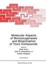 Molecular Aspects of Monooxygenases and Bioactivation of Toxic Compounds