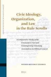 Civic Ideology, Organization, and Law in the Rule Scrolls: A Comparative Study of the Covenanters' Sect and Contemporary Voluntary Associations in Pol