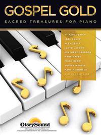 Gospel Gold: Sacred Treasures for Piano