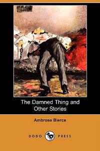 The Damned Thing and Other Stories