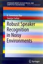 Robust Speaker Recognition in Noisy Environments