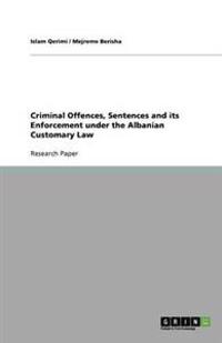 Criminal Offences, Sentences and Its Enforcement Under the Albanian Customary Law